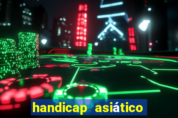 handicap asiático o que é